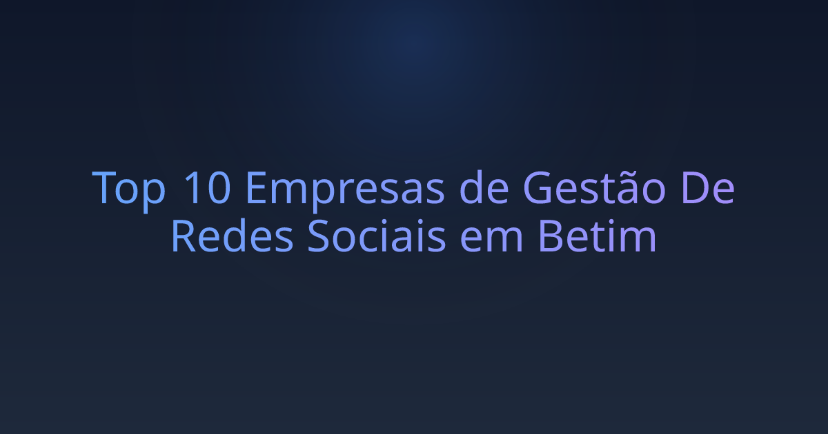 Top 10 Empresas de Gestão De Redes Sociais em Betim