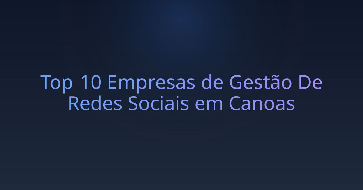 Top 10 Empresas de Gestão De Redes Sociais em Canoas