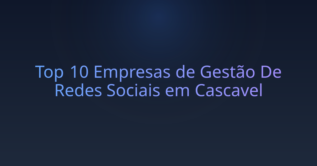 Top 10 Empresas de Gestão De Redes Sociais em Cascavel