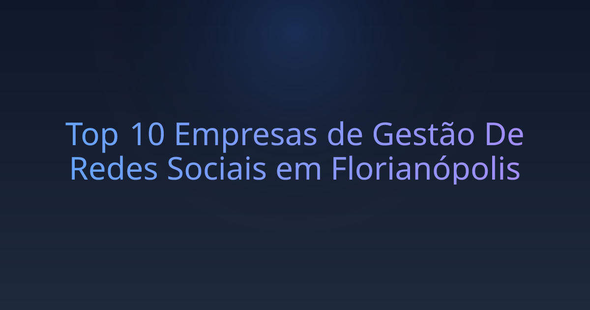 Top 10 Empresas de Gestão De Redes Sociais em Florianópolis