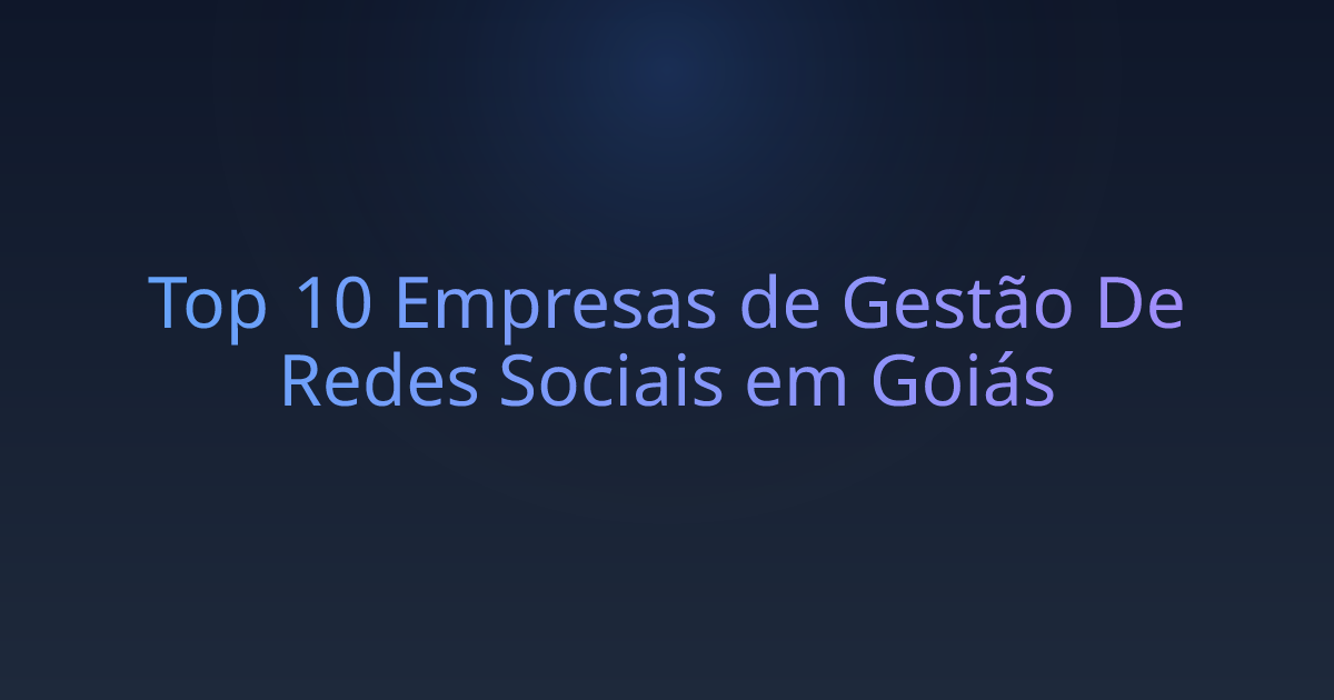 Top 10 Empresas de Gestão De Redes Sociais em Goiás