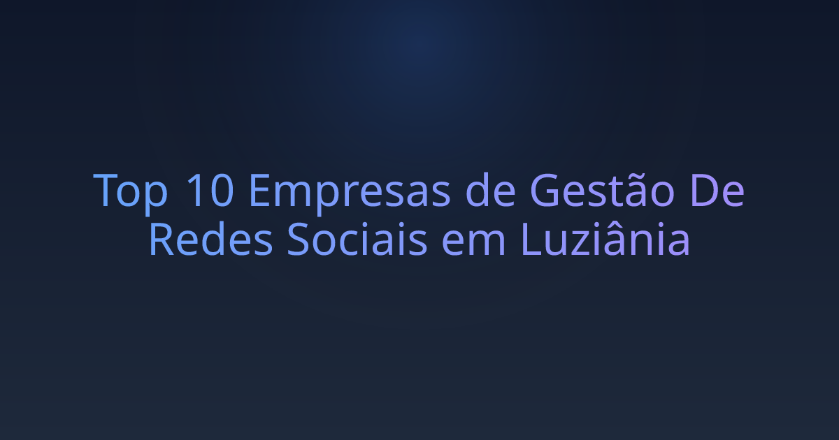 Top 10 Empresas de Gestão De Redes Sociais em Luziânia