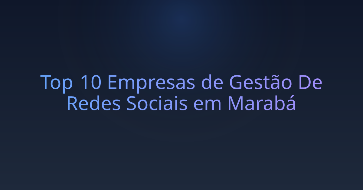 Top 10 Empresas de Gestão De Redes Sociais em Marabá