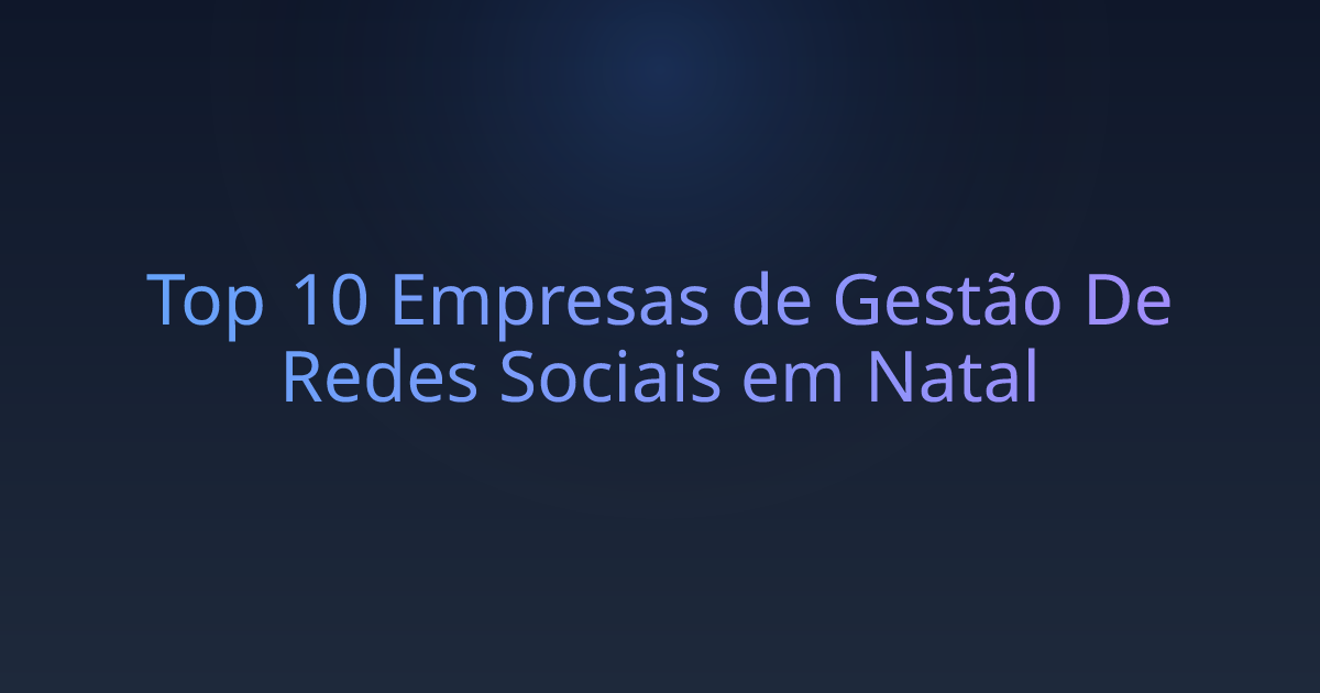 Top 10 Empresas de Gestão De Redes Sociais em Natal