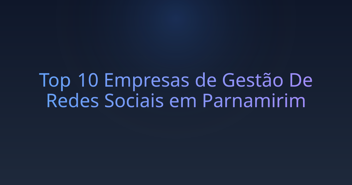 Top 10 Empresas de Gestão De Redes Sociais em Parnamirim