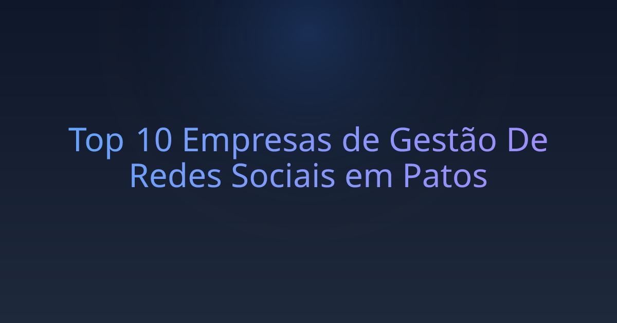 Top 10 Empresas de Gestão De Redes Sociais em Patos
