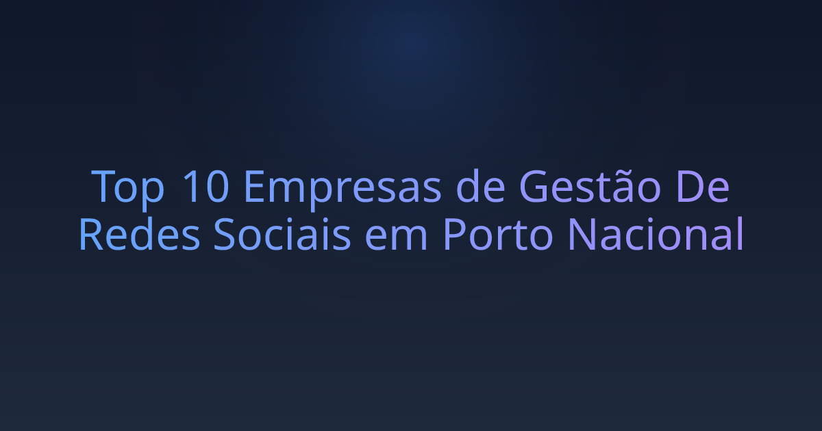 Top 10 Empresas de Gestão De Redes Sociais em Porto Nacional