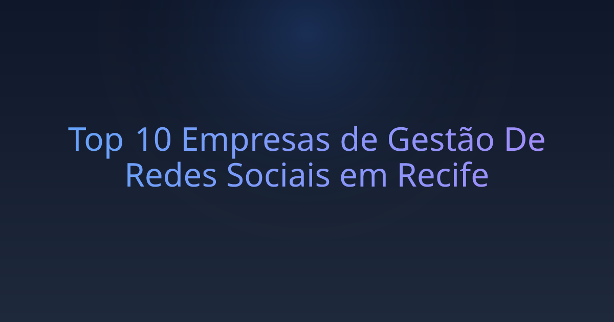 Top 10 Empresas de Gestão De Redes Sociais em Recife