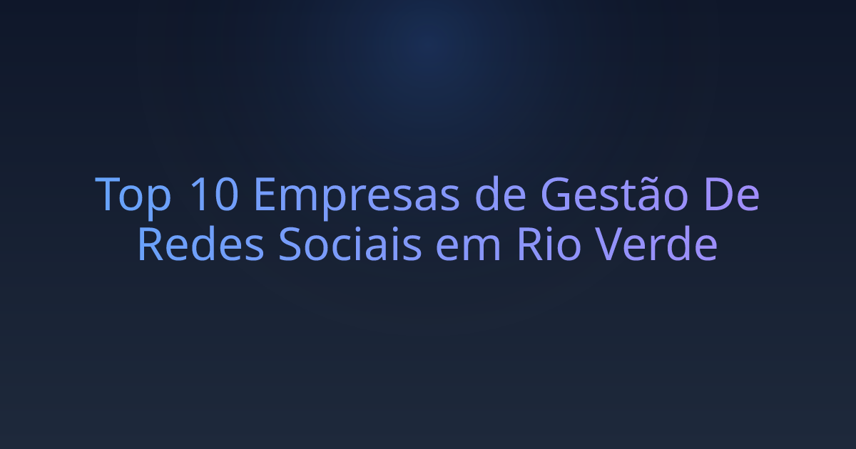 Top 10 Empresas de Gestão De Redes Sociais em Rio Verde