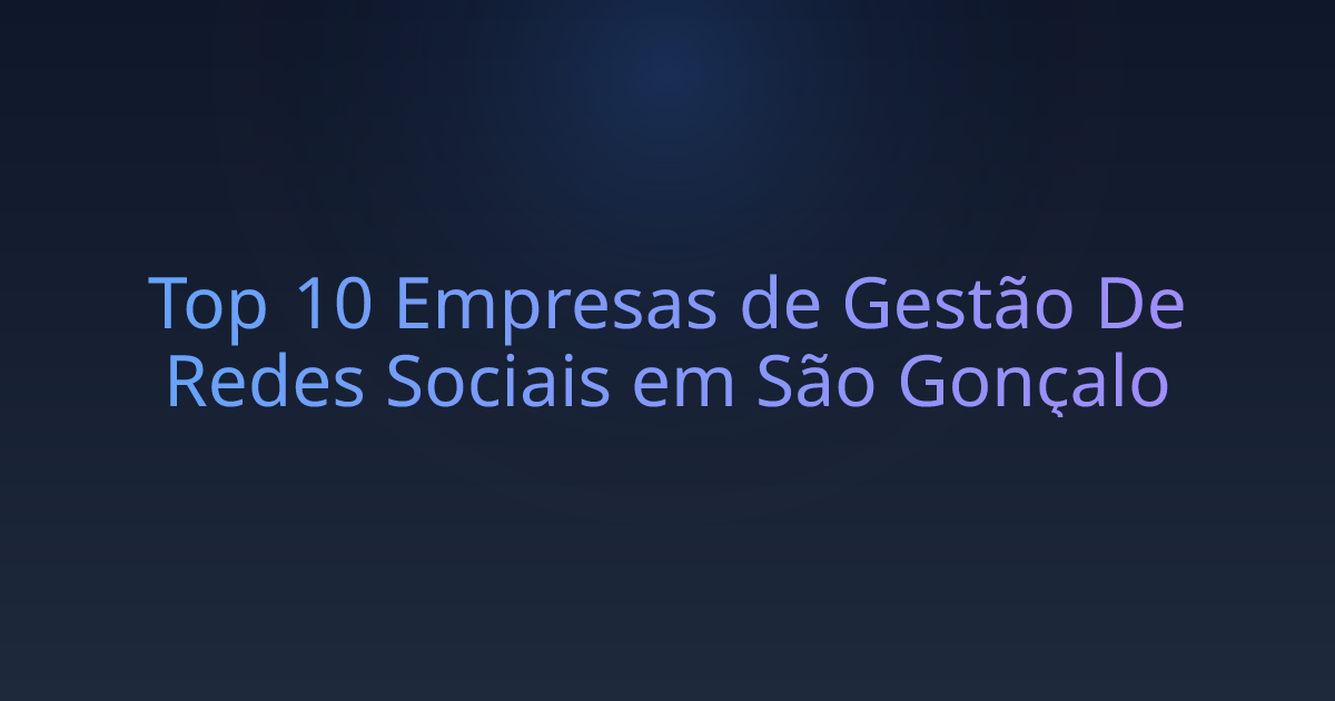 Top 10 Empresas de Gestão De Redes Sociais em São Gonçalo