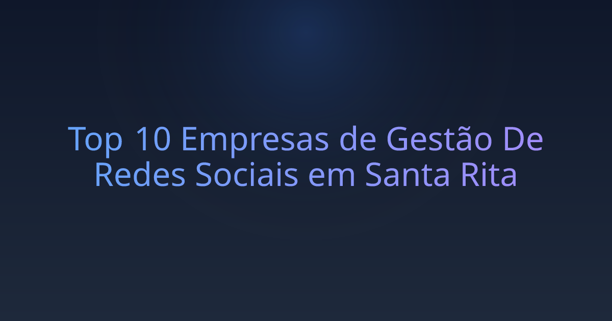 Top 10 Empresas de Gestão De Redes Sociais em Santa Rita
