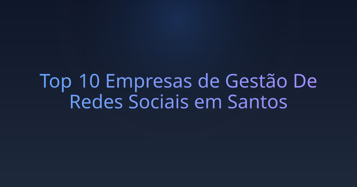 Top 10 Empresas de Gestão De Redes Sociais em Santos