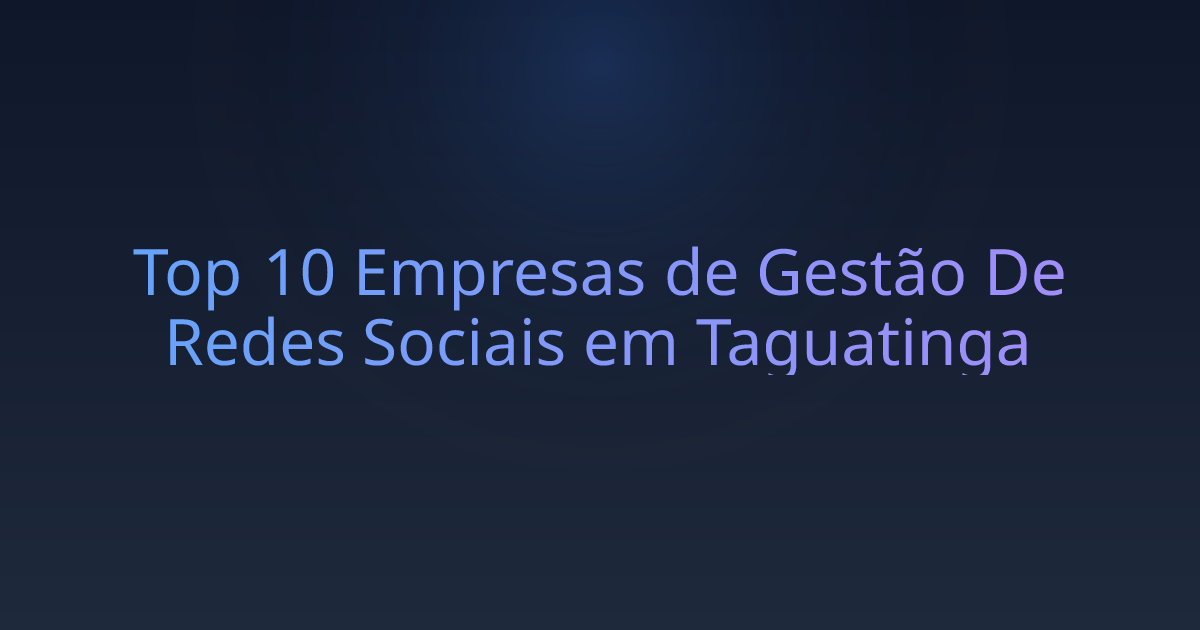 Top 10 Empresas de Gestão De Redes Sociais em Taguatinga