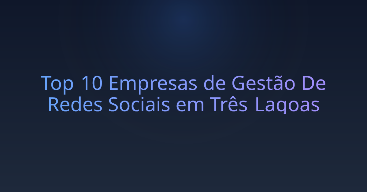 Top 10 Empresas de Gestão De Redes Sociais em Três Lagoas