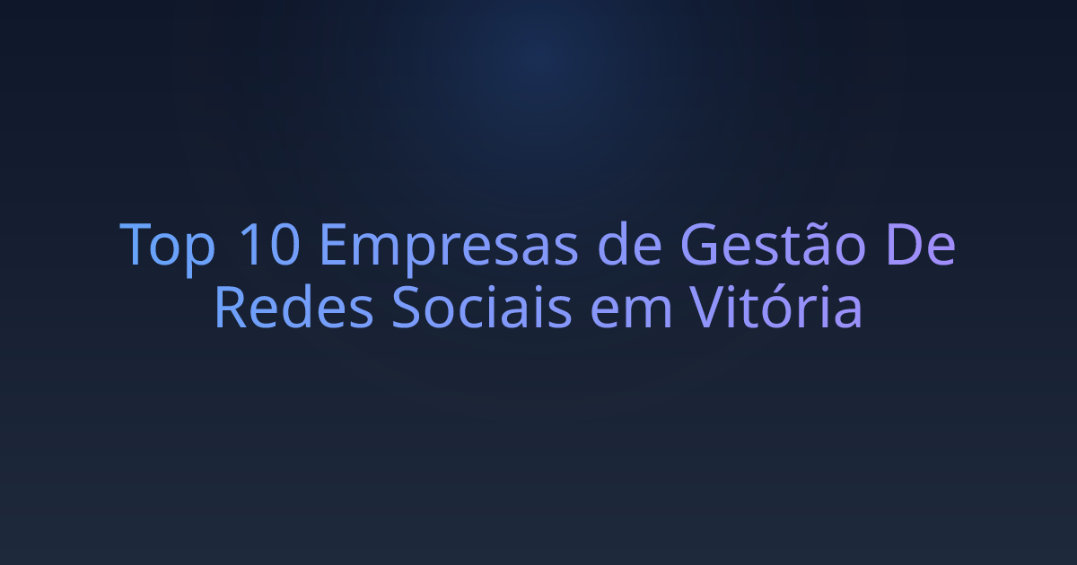 Top 10 Empresas de Gestão De Redes Sociais em Vitória