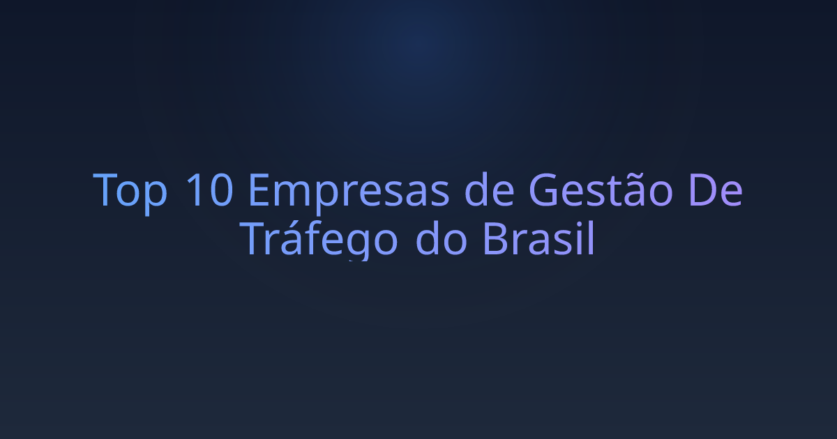 Top 10 Empresas de Gestão De Tráfego do Brasil
