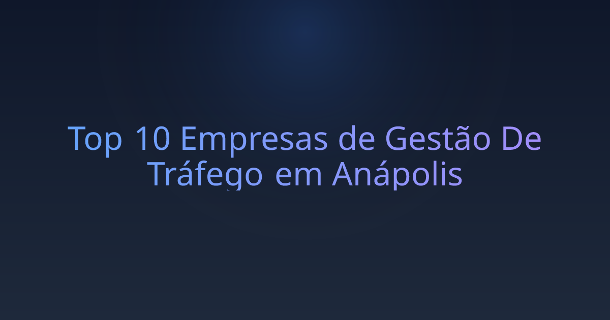 Top 10 Empresas de Gestão De Tráfego em Anápolis