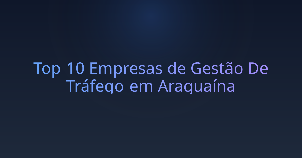 Top 10 Empresas de Gestão De Tráfego em Araguaína