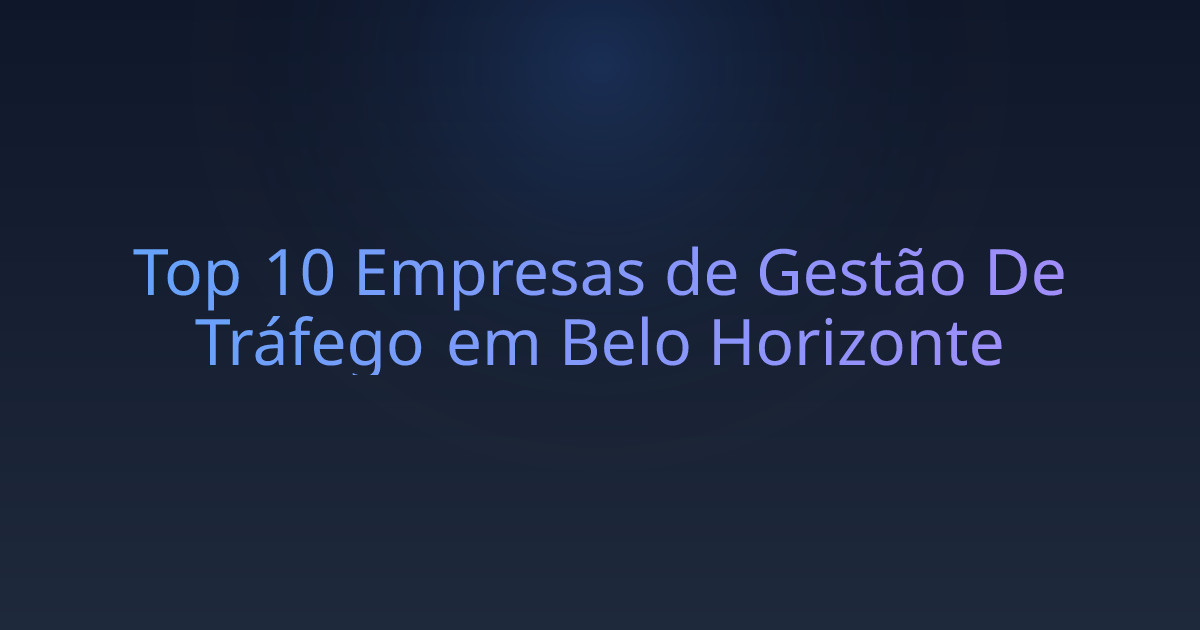 Top 10 Empresas de Gestão De Tráfego em Belo Horizonte