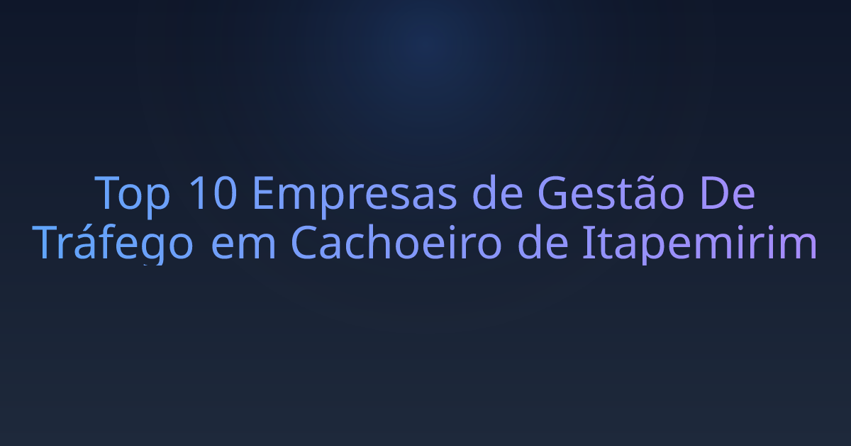 Top 10 Empresas de Gestão De Tráfego em Cachoeiro de Itapemirim
