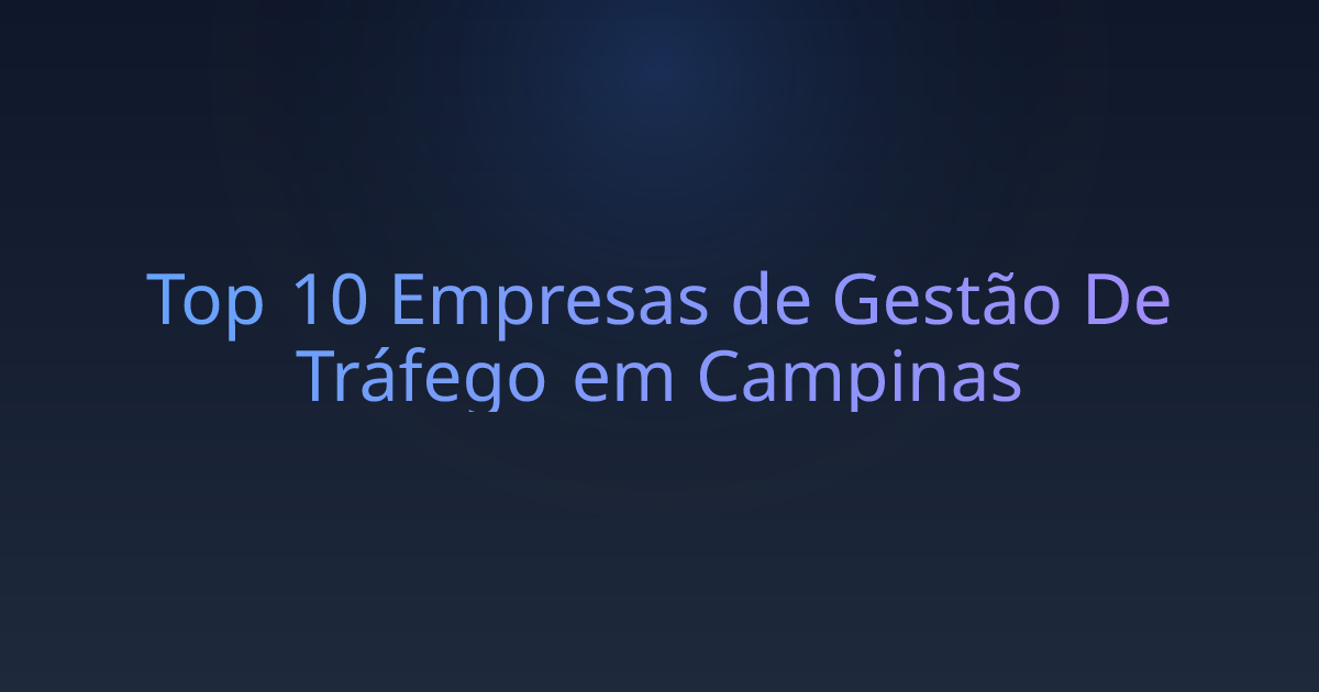 Top 10 Empresas de Gestão De Tráfego em Campinas