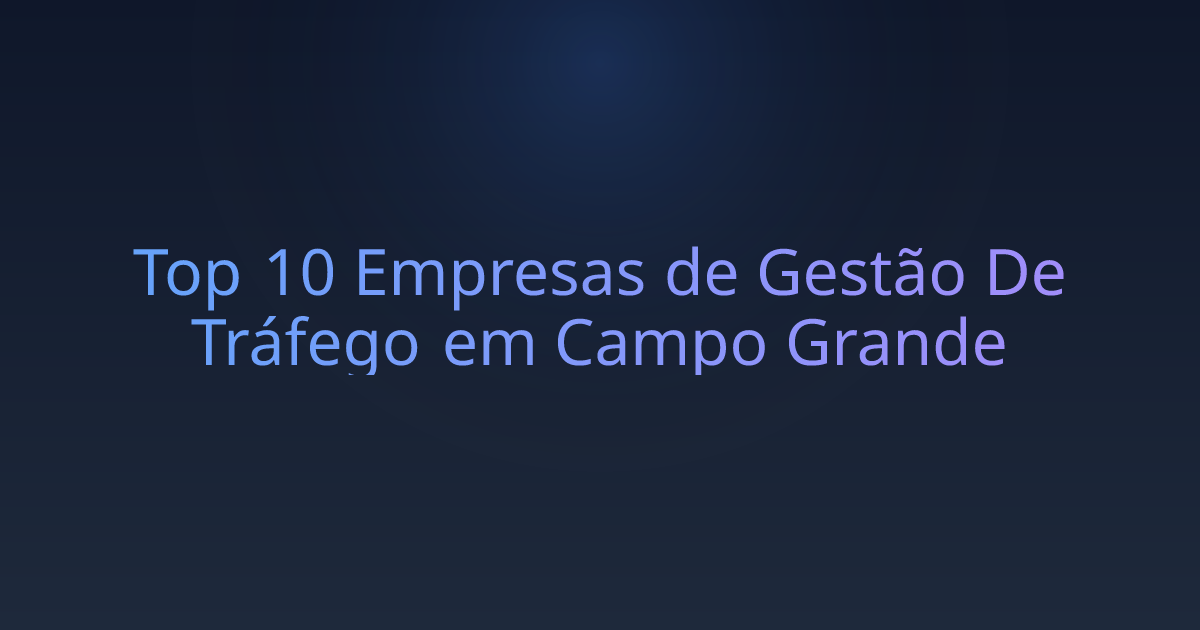 Top 10 Empresas de Gestão De Tráfego em Campo Grande