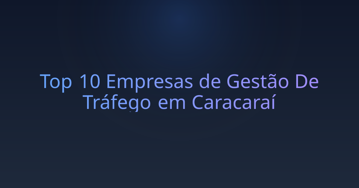 Top 10 Empresas de Gestão De Tráfego em Caracaraí