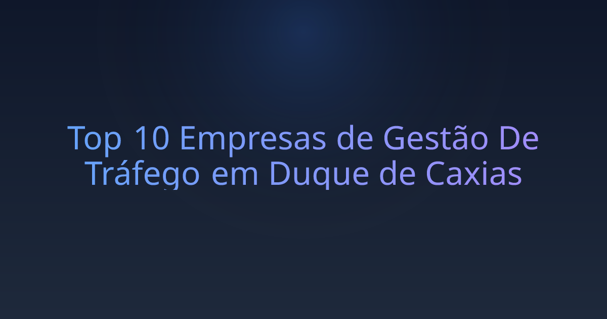 Top 10 Empresas de Gestão De Tráfego em Duque de Caxias