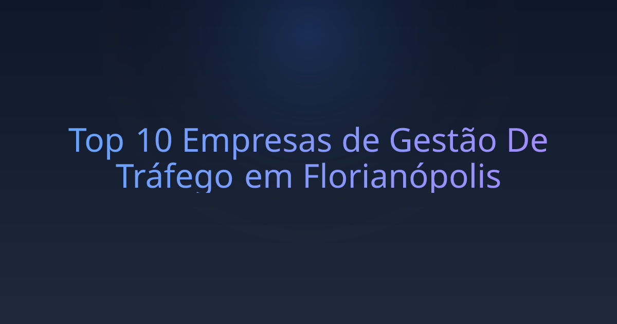 Top 10 Empresas de Gestão De Tráfego em Florianópolis