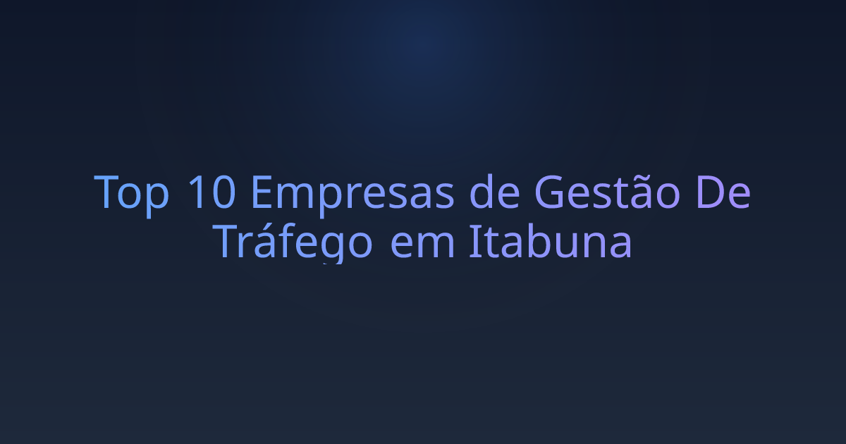 Top 10 Empresas de Gestão De Tráfego em Itabuna