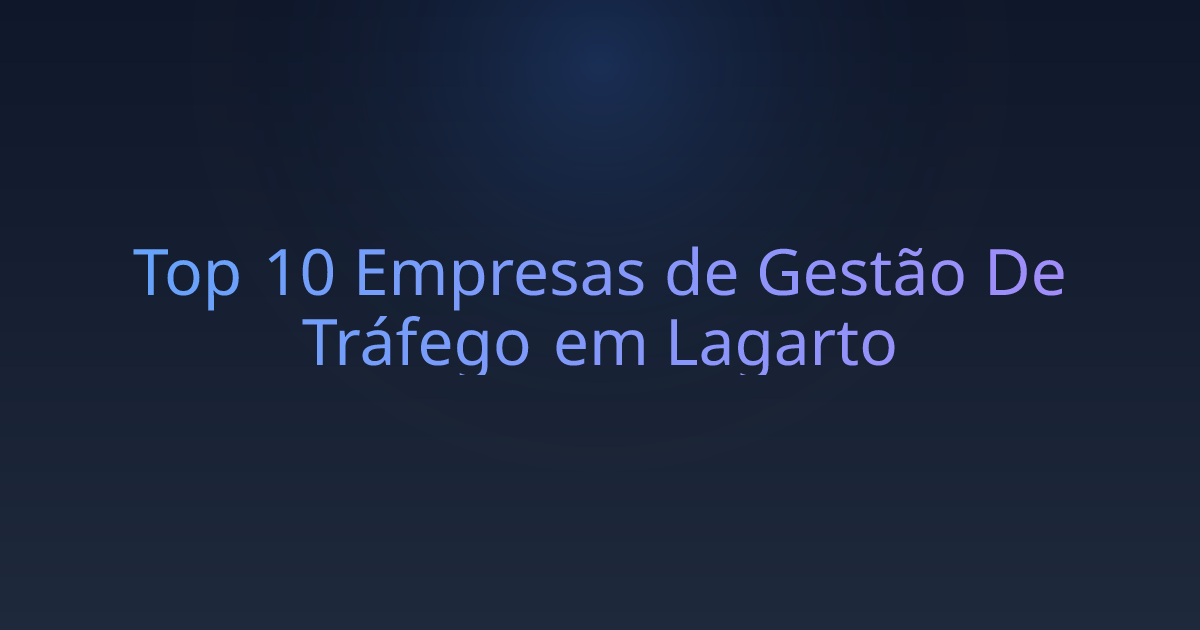 Top 10 Empresas de Gestão De Tráfego em Lagarto