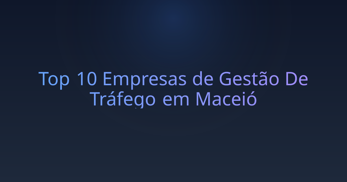 Top 10 Empresas de Gestão De Tráfego em Maceió