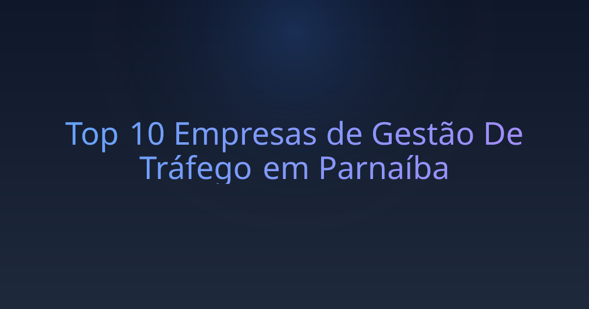 Top 10 Empresas de Gestão De Tráfego em Parnaíba
