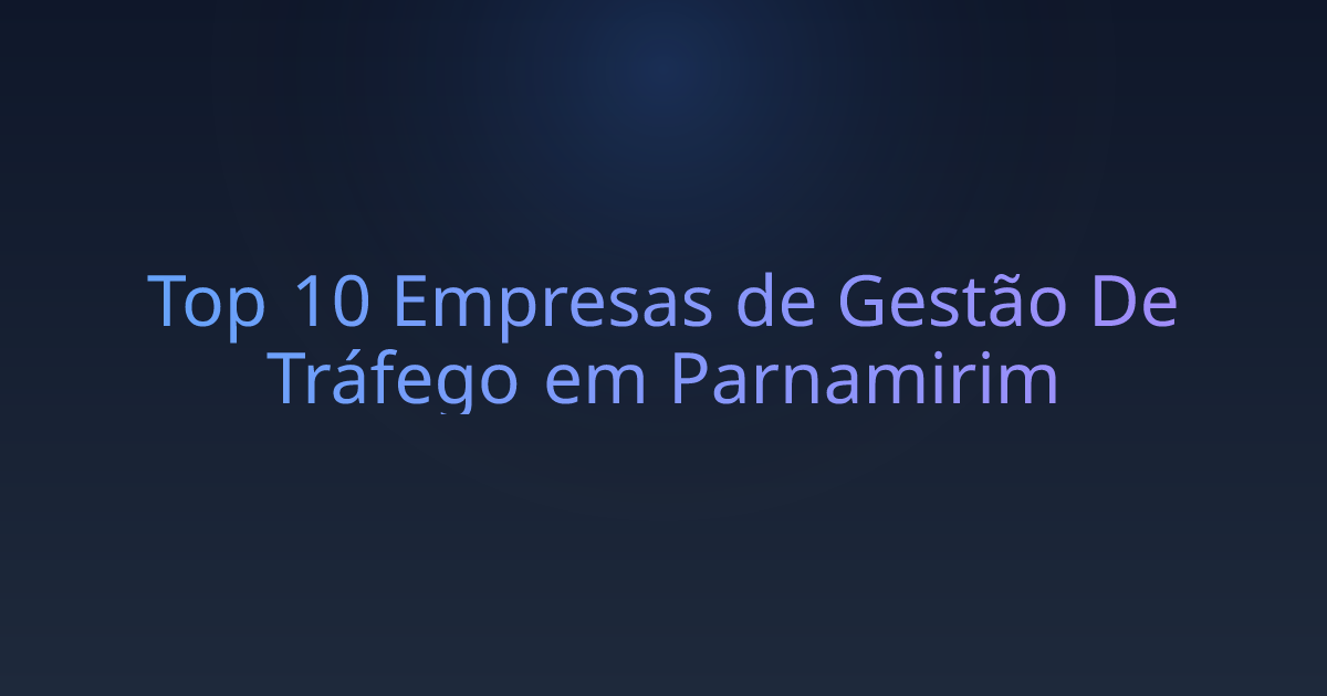 Top 10 Empresas de Gestão De Tráfego em Parnamirim
