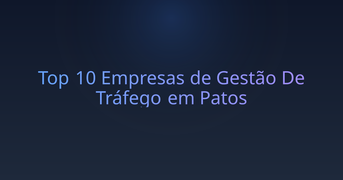 Top 10 Empresas de Gestão De Tráfego em Patos