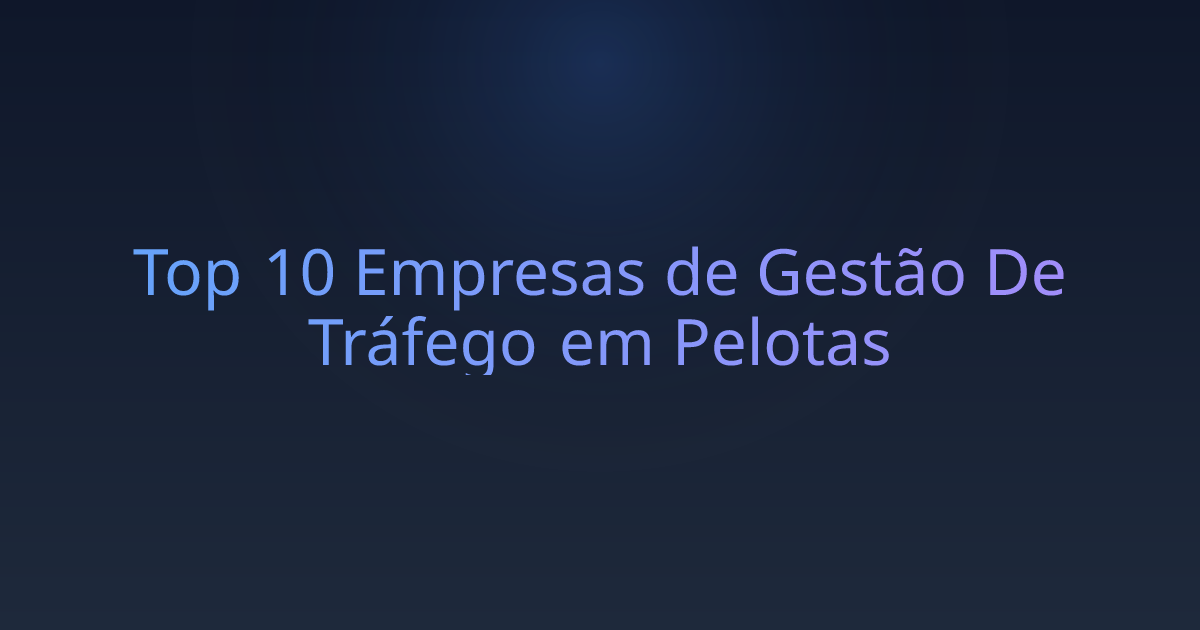 Top 10 Empresas de Gestão De Tráfego em Pelotas