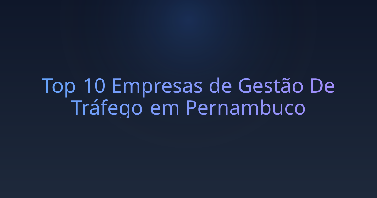 Top 10 Empresas de Gestão De Tráfego em Pernambuco