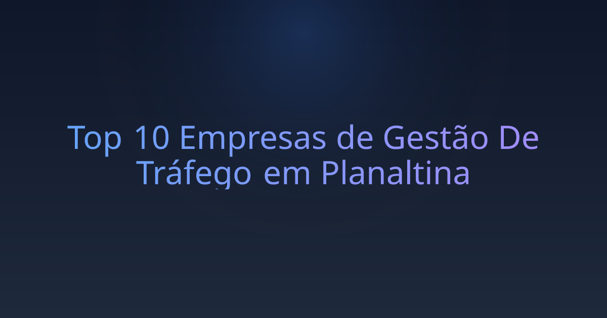 Top 10 Empresas de Gestão De Tráfego em Planaltina