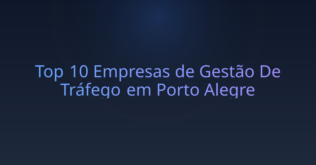 Top 10 Empresas de Gestão De Tráfego em Porto Alegre