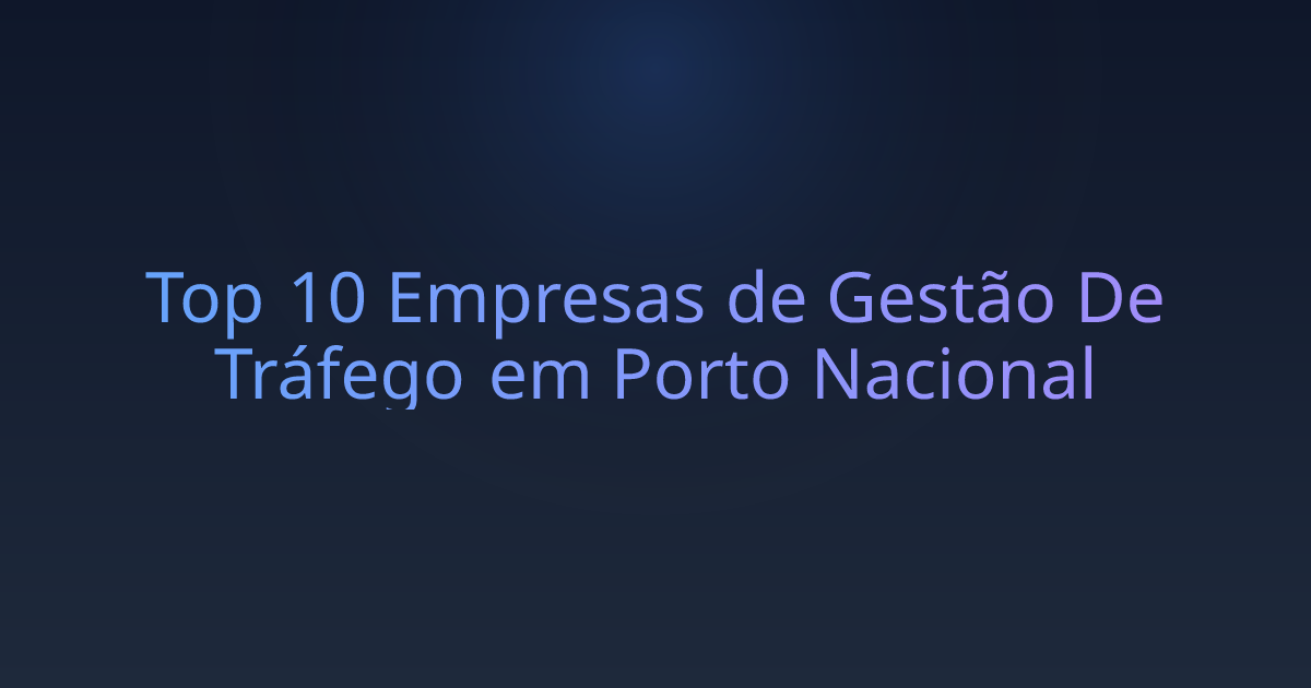 Top 10 Empresas de Gestão De Tráfego em Porto Nacional