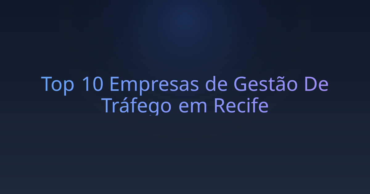 Top 10 Empresas de Gestão De Tráfego em Recife