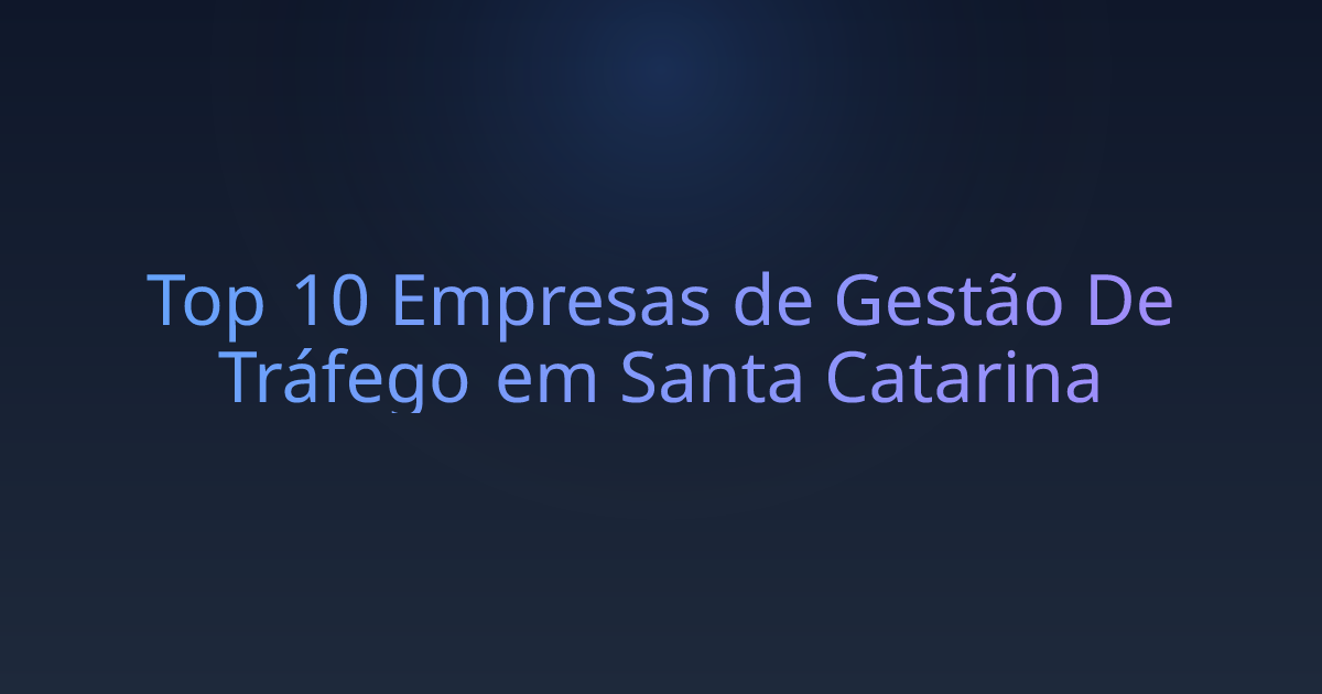 Top 10 Empresas de Gestão De Tráfego em Santa Catarina