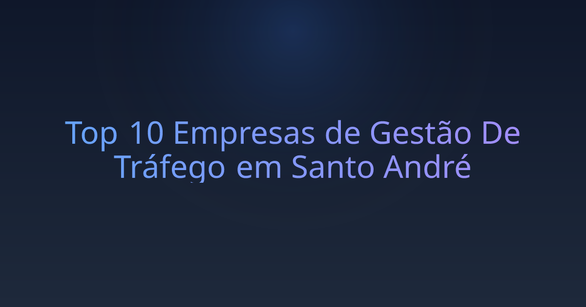 Top 10 Empresas de Gestão De Tráfego em Santo André