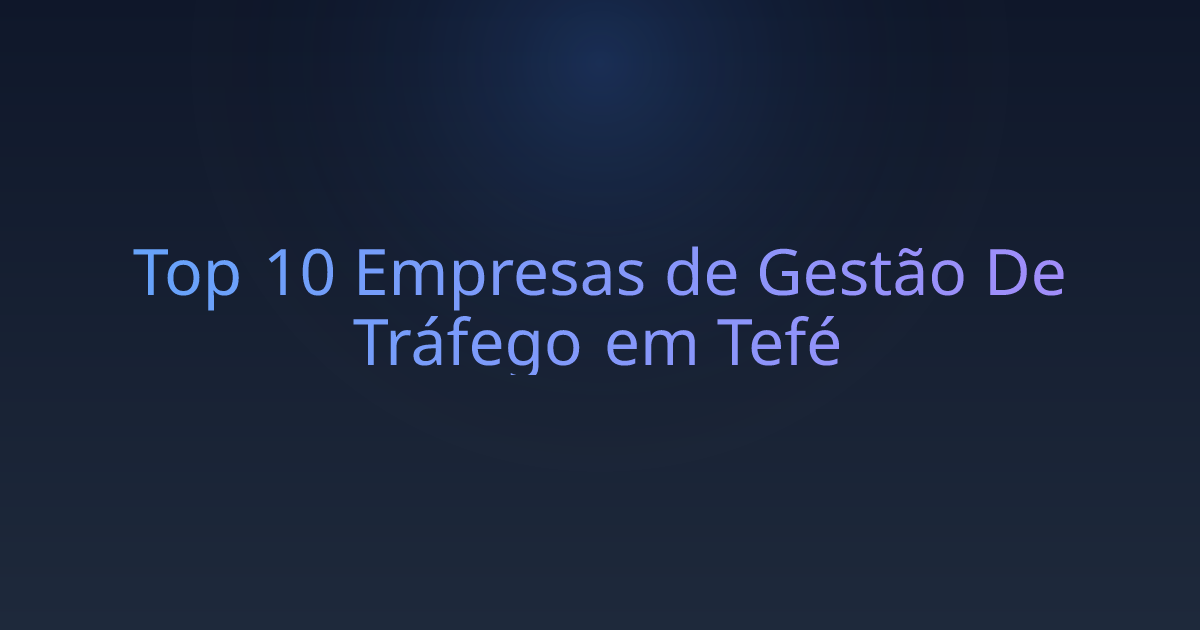Top 10 Empresas de Gestão De Tráfego em Tefé