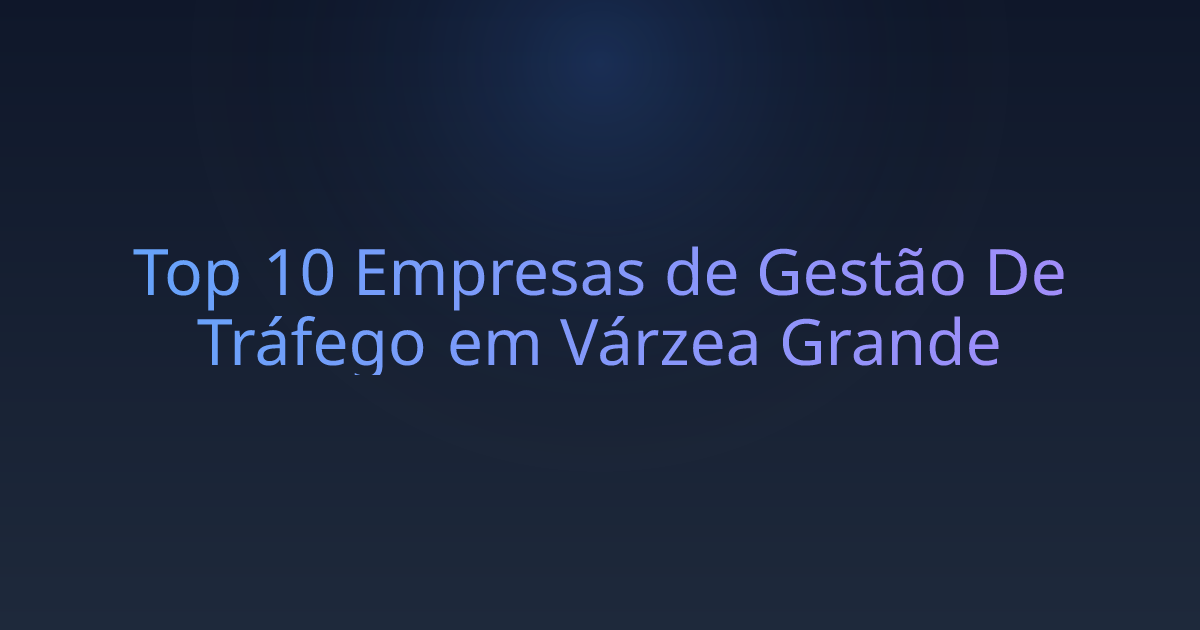 Top 10 Empresas de Gestão De Tráfego em Várzea Grande