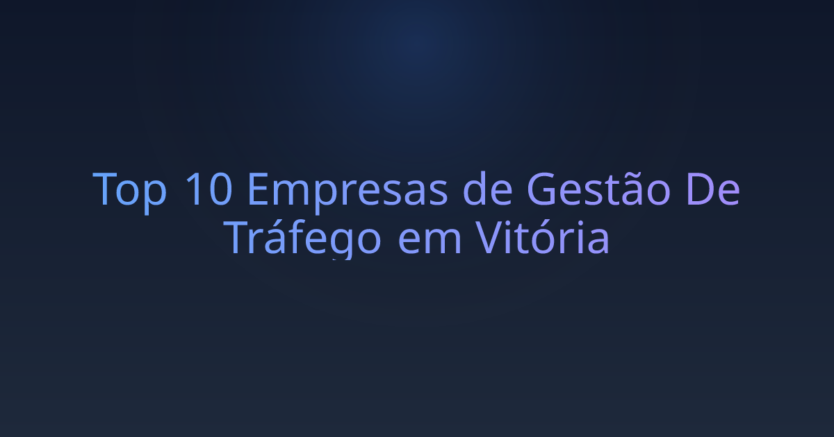 Top 10 Empresas de Gestão De Tráfego em Vitória
