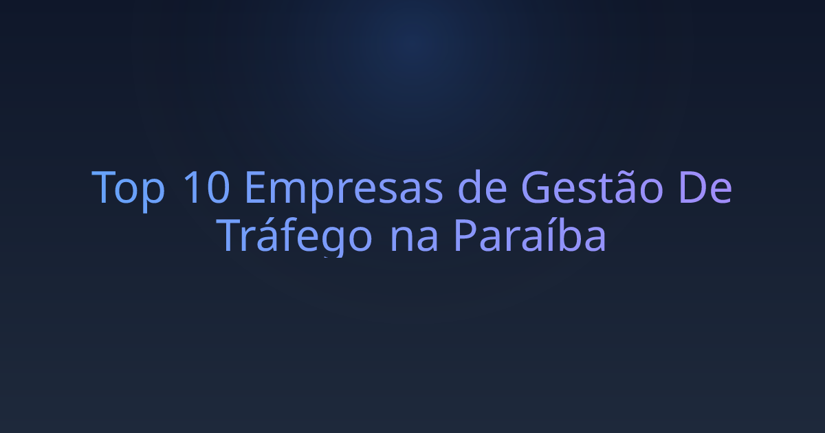 Top 10 Empresas de Gestão De Tráfego na Paraíba