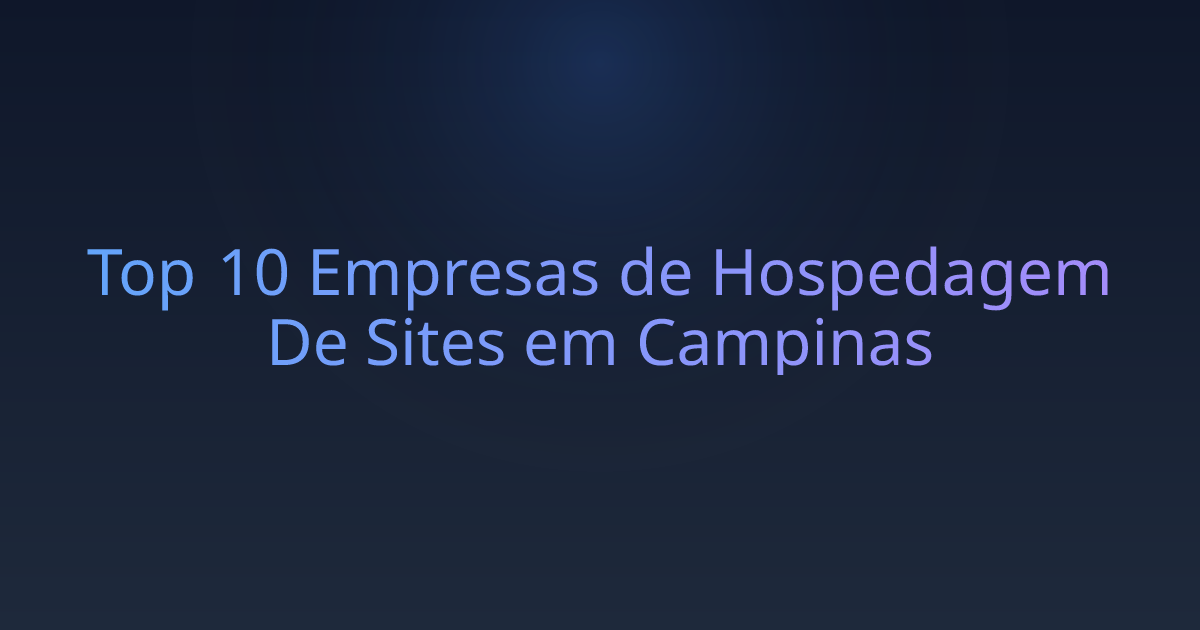 Top 10 Empresas de Hospedagem De Sites em Campinas