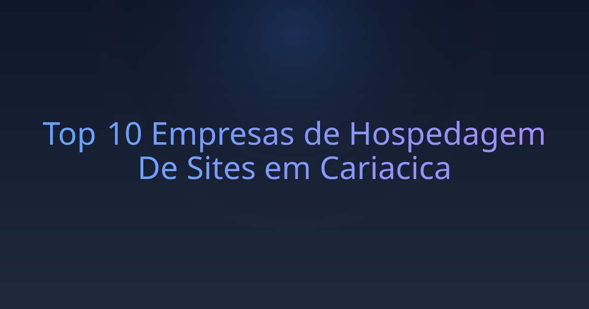 Top 10 Empresas de Hospedagem De Sites em Cariacica