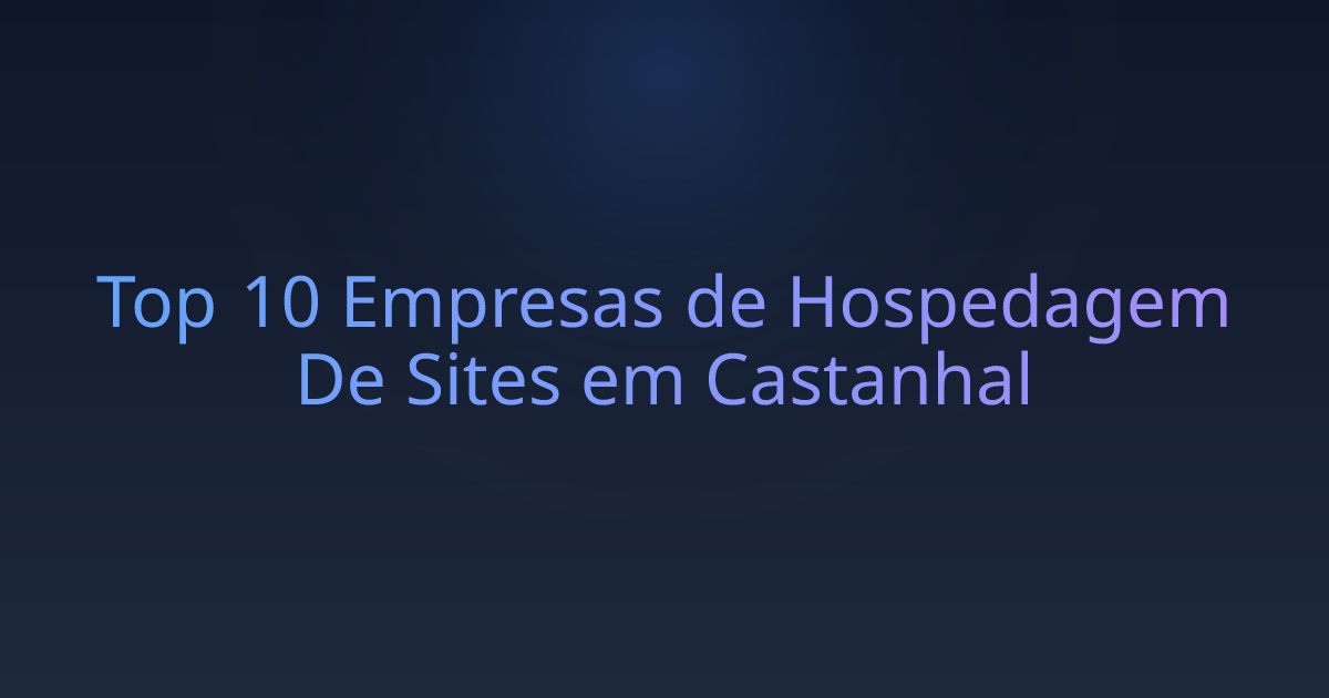 Top 10 Empresas de Hospedagem De Sites em Castanhal